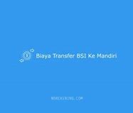 Transfer Bsi Ke Mandiri Kode